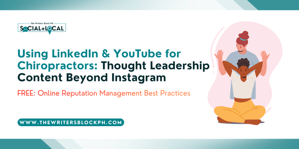 Using LinkedIn & YouTube for Chiropractors: Thought Leadership Content Beyond&nbsp;Instagram