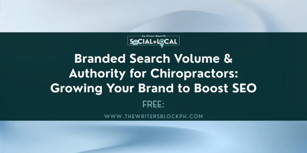 Branded Search Volume & Authority for Chiropractors: Growing Your Brand to Boost&nbsp;SEO